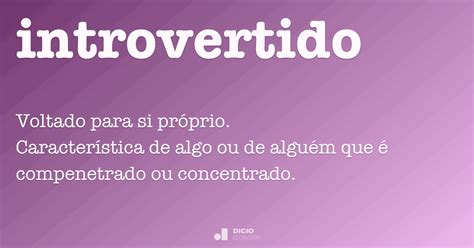 Significado de Introvertido (O que é, Conceito e Definição)